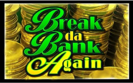 Break da Bank Again