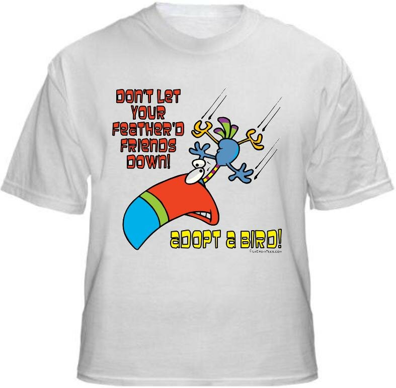 T-shirt Front: Don't Let Your Feather'd Friends Down T-Shirt